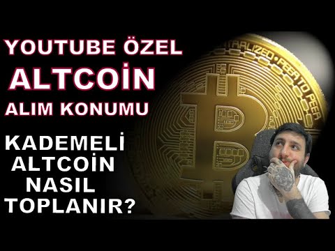 YOUTUBE ÖZEL ALTCOİN ALIM KONUMU/KADEMELİ ALTCOİN NASIL TOPLANIR/