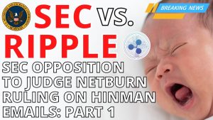 XRP Ripple BREAKING news today SEC Objections to Judge Netburn’s