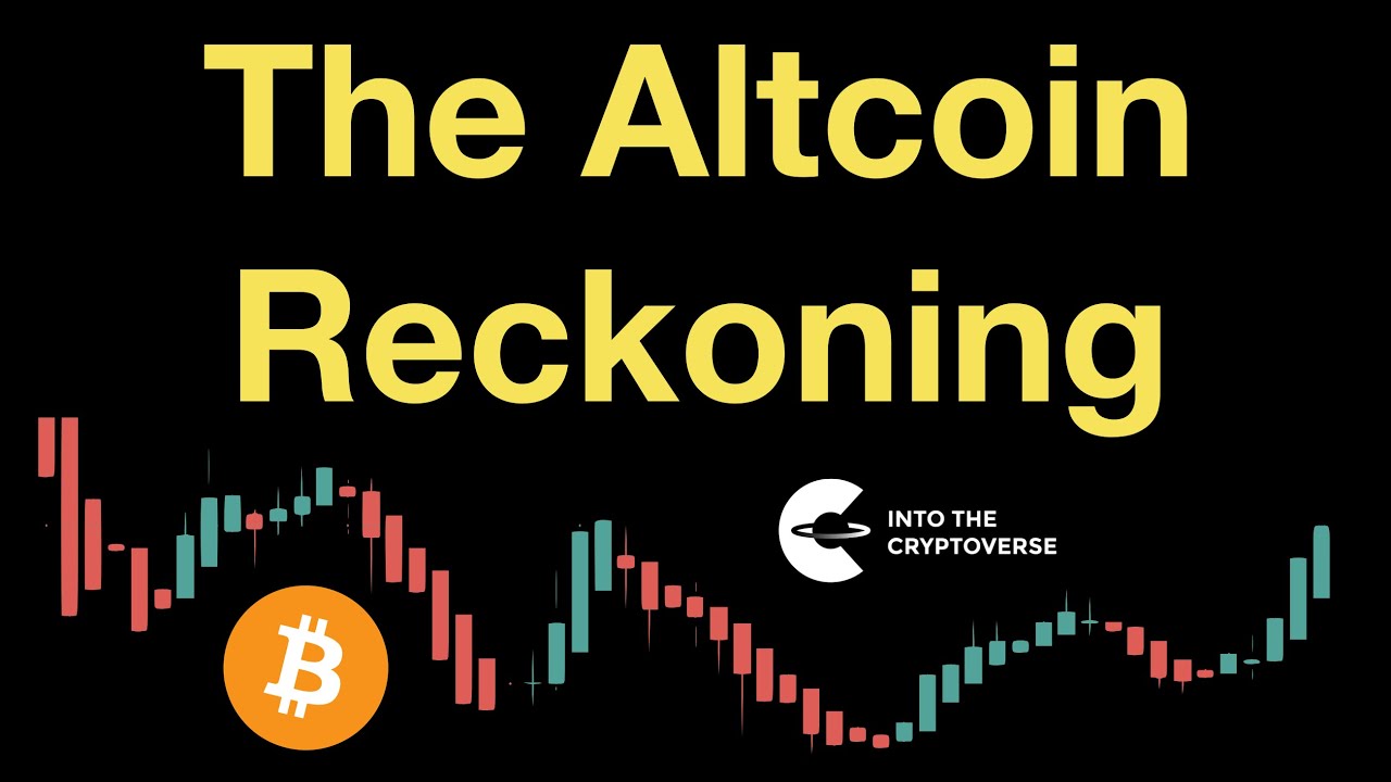 The Altcoin Reckoning