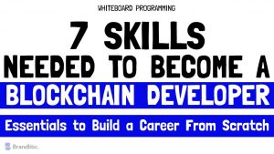 7 Skills Needed to Become a Blockchain Developer