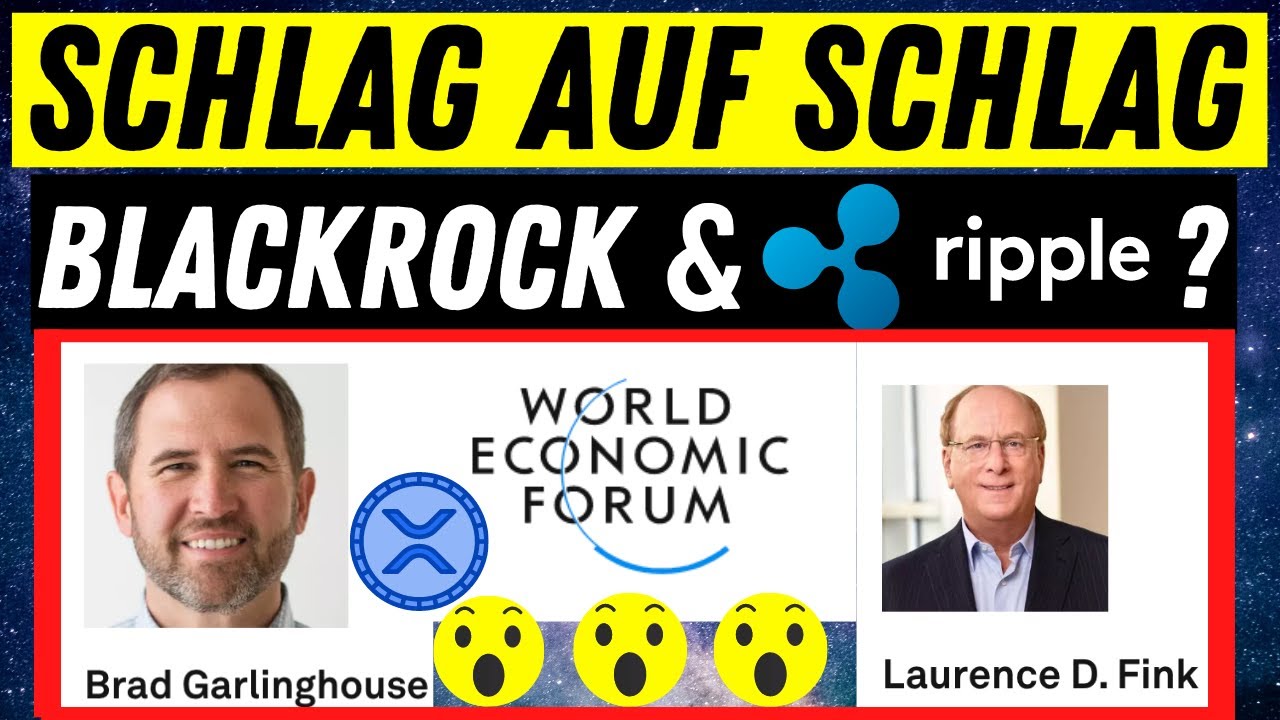 BLACKROCK & RIPPLE XRP ENTLARVT? Brad & Larry WEF Member